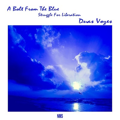 A Bolt From The Blue - Struggle For Liberation -/DUAS VOZES