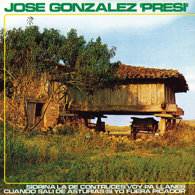 シングル/Si Yo Fuera Picador (Romance De La Mina) (Remasterizado)/Jose Gonzalez ”El Presi”