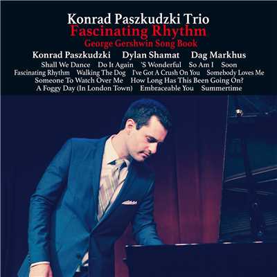 アルバム/Fascinating Rhythm - George Gershwin Song Book/Konrad Paszkudzki Trio
