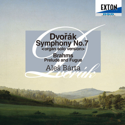 Dvorak: Symphony No.7 ＜Organ Solo ver.＞ - Brahms: Prelude and Fugue/Ales Barta