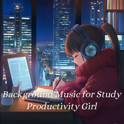 アルバム/Study Lounge: Chill Background Tunes/Background Music for Study Productivity Girll