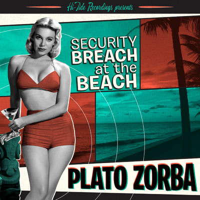 Security Breach At The Beach/Plato Zorba