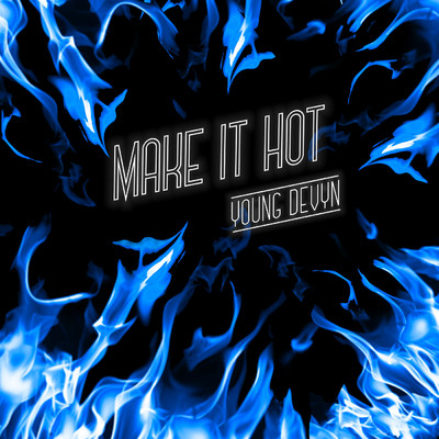 シングル/Make It Hot/Young Devyn