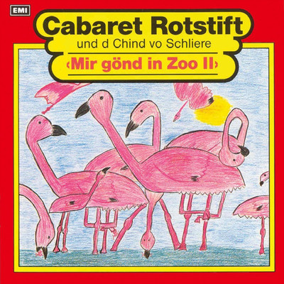 Mir gond in Zoo 2/Cabaret Rotstift／Schlieremer Chind