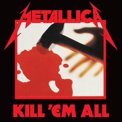 Kill 'Em All (Explicit) (Remastered)/メタリカ
