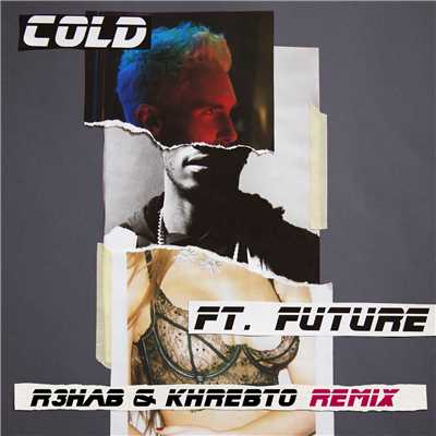 Cold (Explicit) (featuring Future／R3hab & Khrebto Remix)/Maroon 5