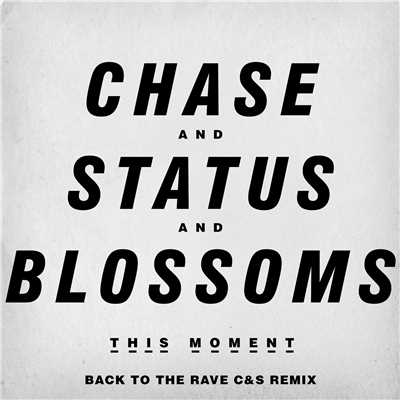 This Moment (Back To The Rave C&S Remix)/Chase & Status And Blossoms
