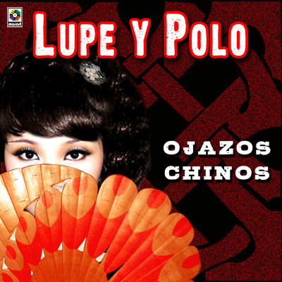 アルバム/Ojazos Chinos/Lupe Y Polo