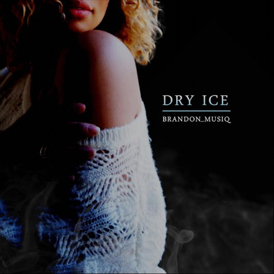 シングル/Dry Ice/Brandon_Musiq