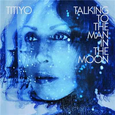 シングル/Talking To The Man In The Moon/Titiyo