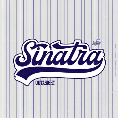 Sinatra/Outasight