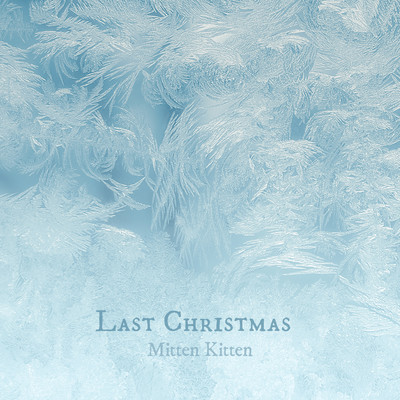 シングル/Last Christmas (Piano Instrumental)/Mitten Kitten