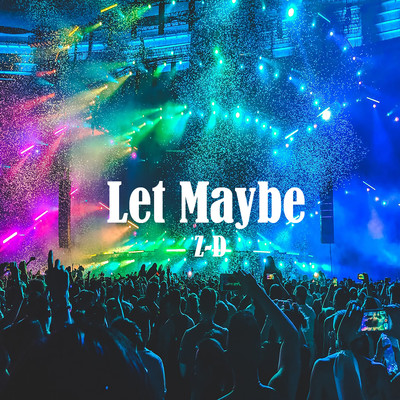 Let Maybe (Beat)/Z-D