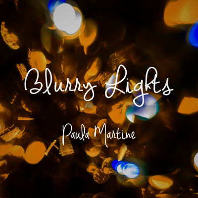 Blurry Lights/Paula Martine