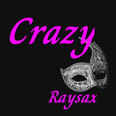Crazy/Raysax
