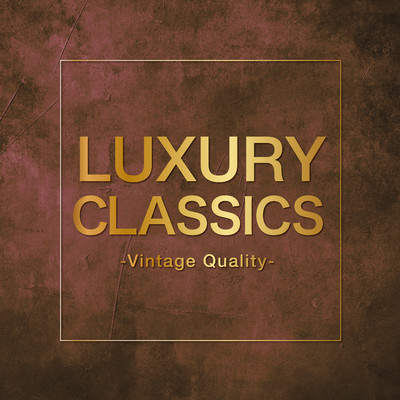アルバム/Luxury Classics -Vintage Quality-/Various Artists
