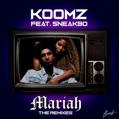 Mariah (The Remixes) feat.Sneakbo/Koomz