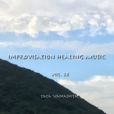 Improvisation Healing Music Vol.28/Tata Yamashita