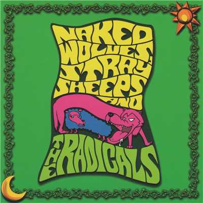 NAKED WOLVES, STRAY SHEEPS AND THE RADICALS/ザ・ラジカルズ