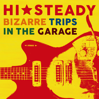 アルバム/BIZARRE TRIPS IN THE GARAGE/HI☆STEADY