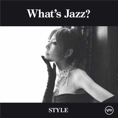アルバム/What's Jazz？ -STYLE-/akiko