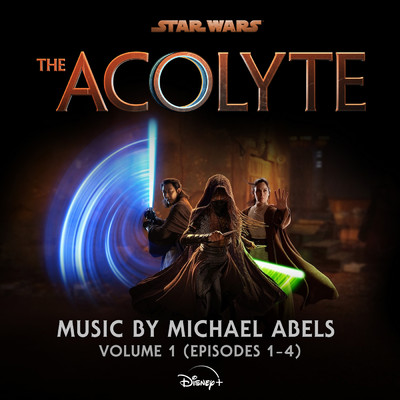 スター・ウォーズ:アコライト - Vol. 1 (エピソード 1-4) (オリジナル・サウンドトラック)/マイケル・アーベルス