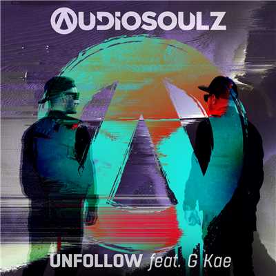 Unfollow (featuring G Kae)/Audiosoulz
