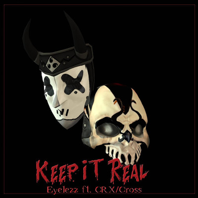 Keep It Real (feat. CRX／Cross)/Eyelezz