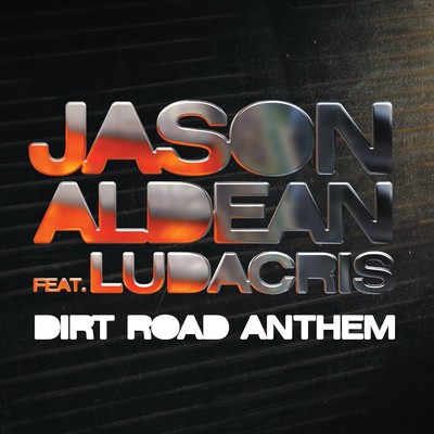 Dirt Road Anthem (Remix) [feat. Ludacris]/Jason Aldean