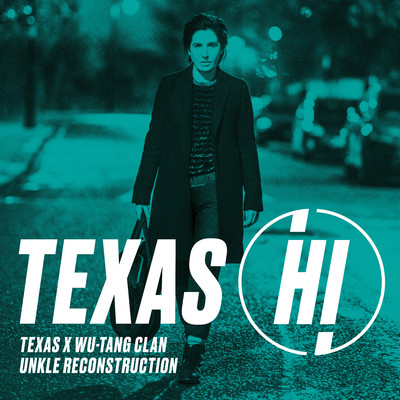 Hi (UNKLE Reconstruction)/Texas／Wu-Tang Clan