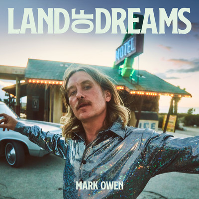 Land of Dreams/Mark Owen