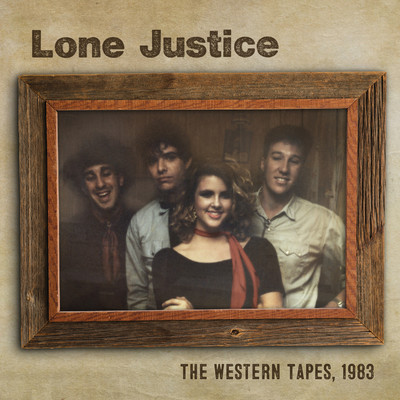 アルバム/The Western Tapes, 1983/Lone Justice