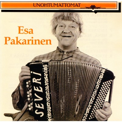 アルバム/Unohtumattomat/Esa Pakarinen