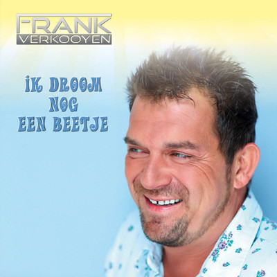 Ik Droom Nog Een Beetje/Frank Verkooyen