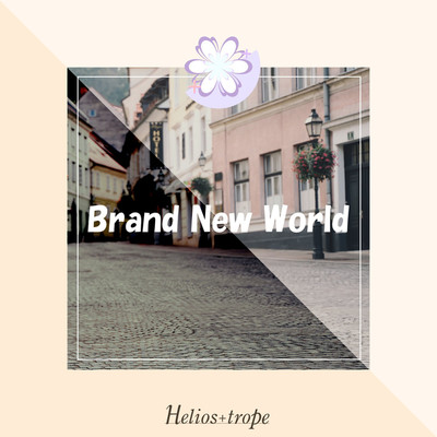 シングル/Brand New World/Helios+trope