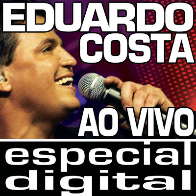 Nao Preciso De Voce (Live)/Eduardo Costa