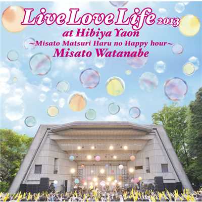 アルバム/Live Love Life 2013 at 日比谷野音〜美里祭り 春のハッピーアワー〜/渡辺 美里