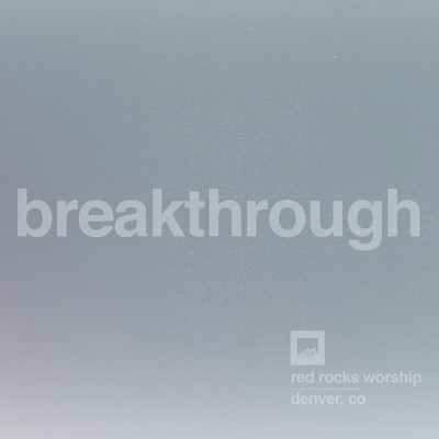 シングル/Breakthrough (Single Version)/Red Rocks Worship