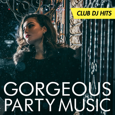 アルバム/GORGEOUS PARTY MUSIC - CLUB DJ HITS -/GORGEOUS PARTY MUSIC