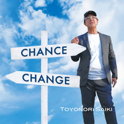 アルバム/Chance or Change/齋木トヨノリ
