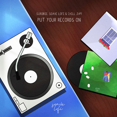 アルバム/Put Your Records On/suroboi, soave lofi & Chill Jam
