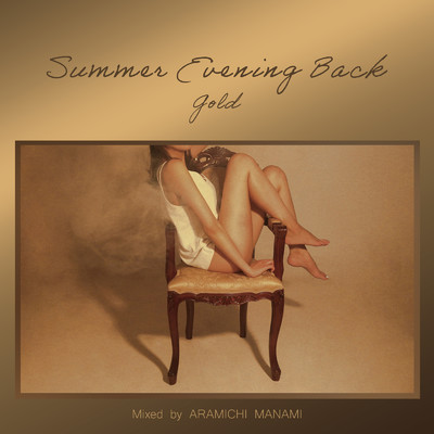 Summer Evening Back -Gold- (DJ ARAMICHI MANAMI Mix)/DJ ARAMICHI MANAMI
