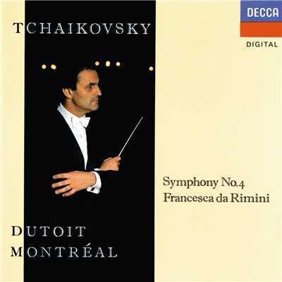 アルバム/Tchaikovsky: Symphony No. 4; Francesca da Rimini/シャルル・デュトワ／モントリオール交響楽団