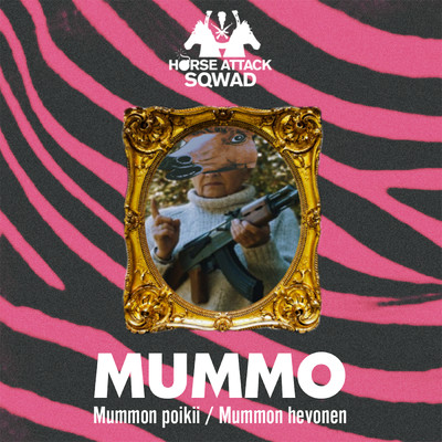 Mummo/Horse  Attack Sqwad