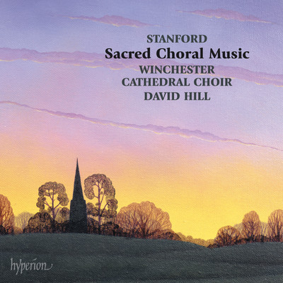 Stanford: 3 Motets, Op. 38: III. Beati quorum via/デイヴィッド・ヒル／ウィンチェスター大聖堂聖歌隊