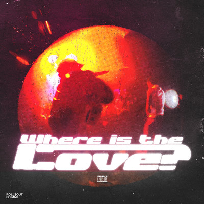 シングル/WHERE IS THE LOVE？ (Explicit)/Shimmi／Rollsout