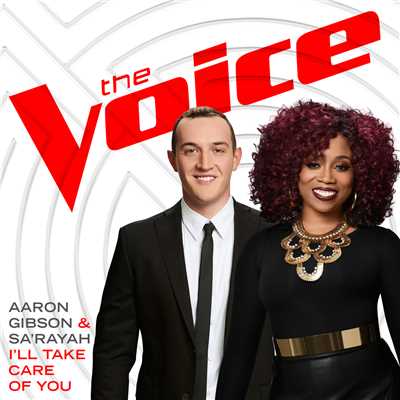 I'll Take Care Of You (The Voice Performance)/Aaron Gibson／Sa'Rayah
