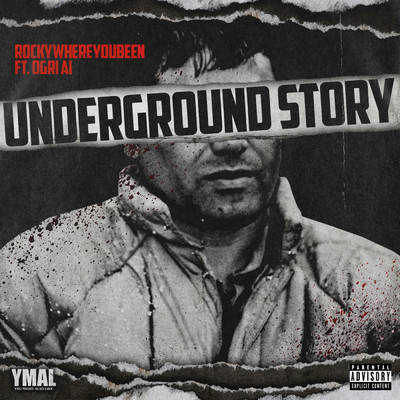 Underground Story (Explicit) (featuring Ogri Ai)/Rockywhereyoubeen