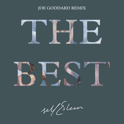 The Best (Joe Goddard Remix)/セルフ・エスティーム