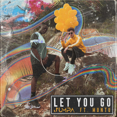 シングル/Let You Go (featuring Muntu)/Jumpa